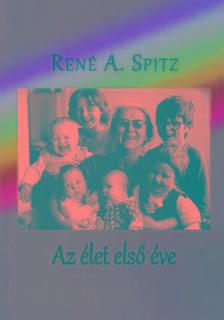 Spitz, René A. - Az élet első éve