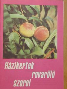 Házikertek rovarölő szerei [antikvár]