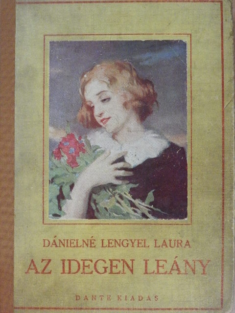 Dánielné Lengyel Laura - Az idegen leány [antikvár]