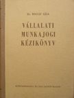 Dr. Bogyay Géza - Vállalati munkajogi kézikönyv [antikvár]