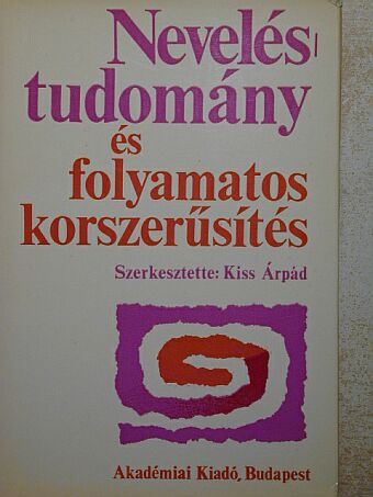 Balogh László - Neveléstudomány és folyamatos korszerűsítés [antikvár]