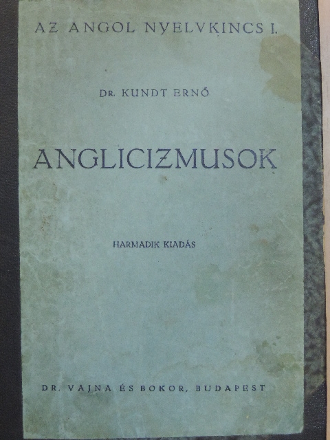 Dr. Kundt Ernő - Anglicizmusok [antikvár]