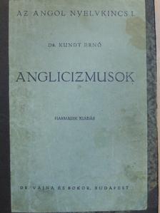 Dr. Kundt Ernő - Anglicizmusok [antikvár]