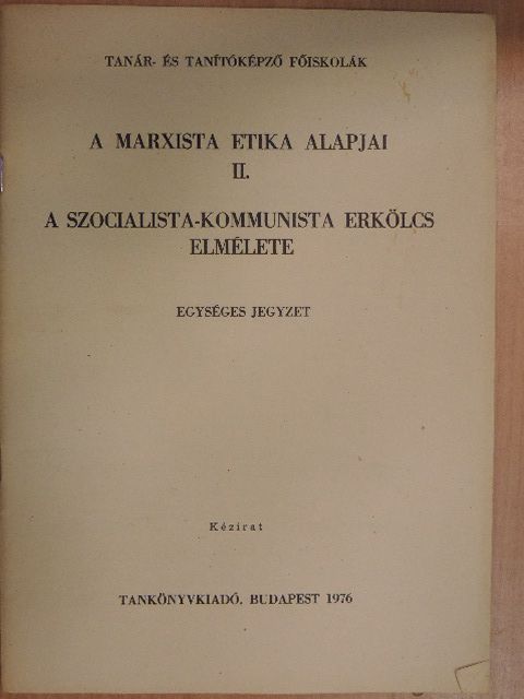 Dr. Galgóczi Anna - A marxista etika alapjai II. [antikvár]