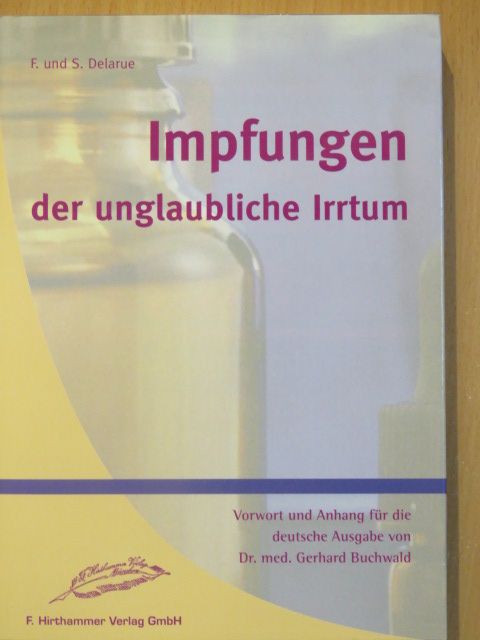 F. Delarue - Impfungen der unglaubliche Irrtum [antikvár]