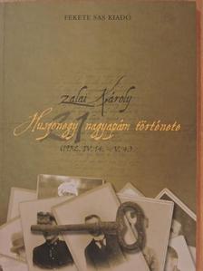 Zalai Károly - Huszonegy nagyapám története [antikvár]