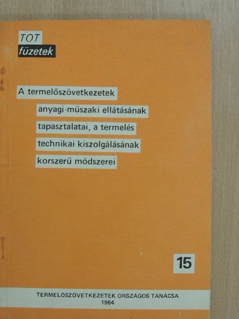 Ambrus András - A termelőszövetkezetek anyagi-műszaki ellátásának tapasztalatai, a termelés technikai kiszolgálásának korszerű módszerei [antikvár]