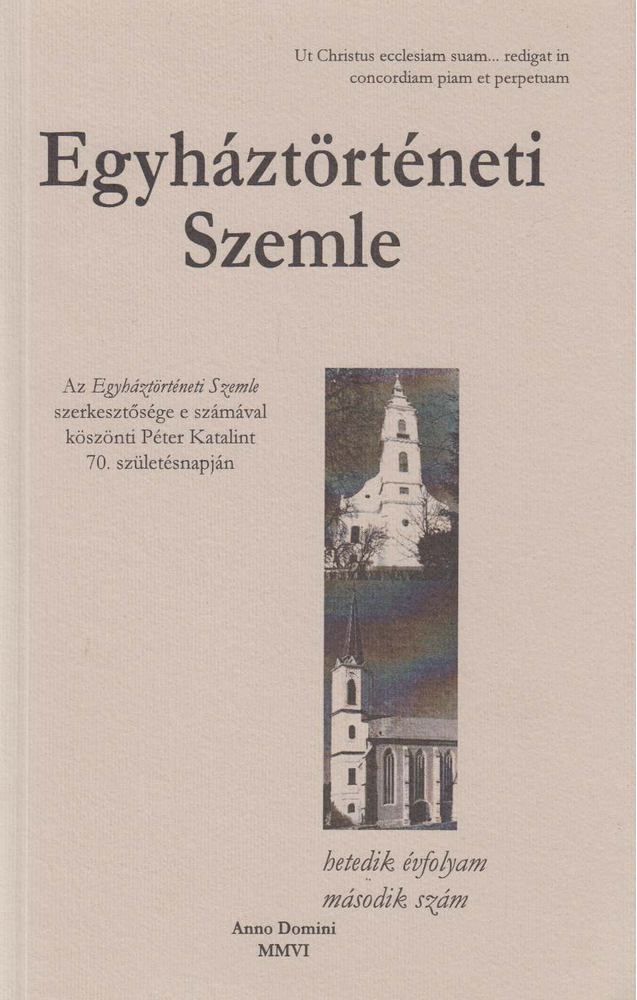 Balogh Judit (szerk.), Dienes Dénes (szerk.), Fazekas Csaba (szerk.) - Egyháztörténeti Szemle VII. évf. 2. szám [antikvár]