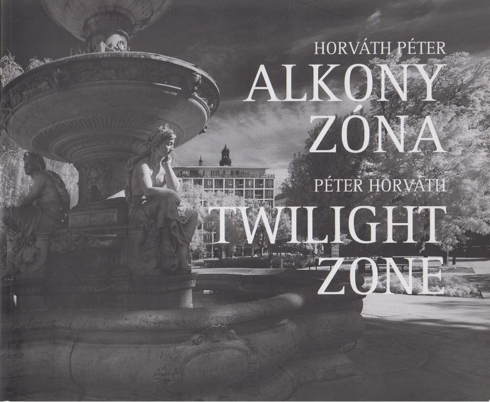 Horváth Péter - Alkonyzóna / Twilight zone [antikvár]