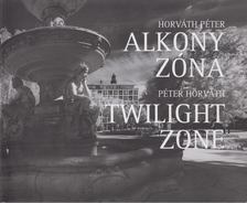 Horváth Péter - Alkonyzóna / Twilight zone [antikvár]
