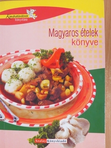 Géczi Zoltán - Magyaros ételek könyve [antikvár]