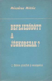 Mészáros Miklós - Befejeződött a jégkorszak? [antikvár]