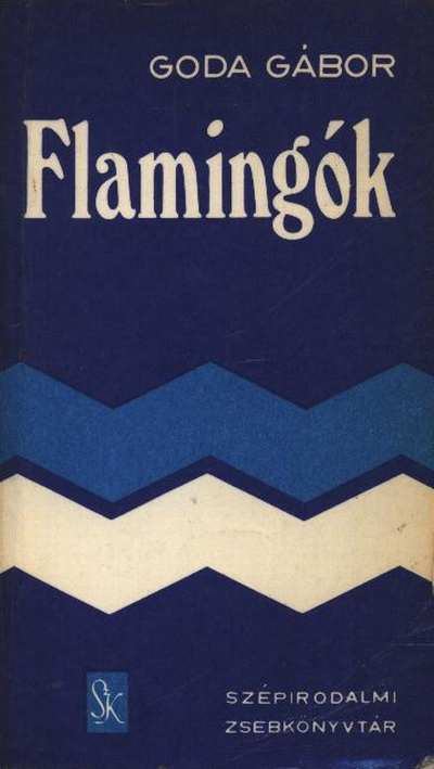 GODA GÁBOR - Flamingók [antikvár]