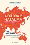 Tim Marshall - A földrajz hatalma - Tíz térkép, amely rávilágít világunk jövőjére [eKönyv: epub, mobi]