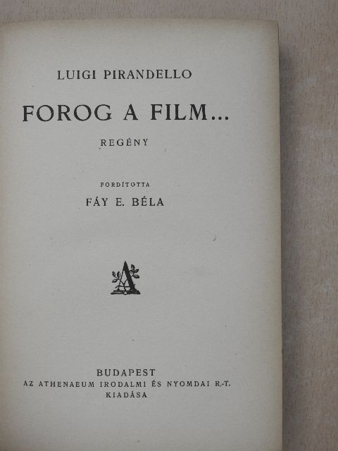 Luigi Pirandello - Forog a film... [antikvár]