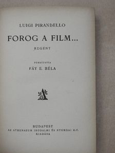 Luigi Pirandello - Forog a film... [antikvár]