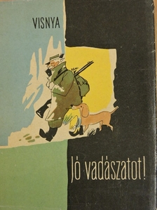 Osztap Visnya - Jó vadászatot! [antikvár]