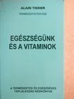 Alain Tissier - Egészségünk és a vitaminok [antikvár]