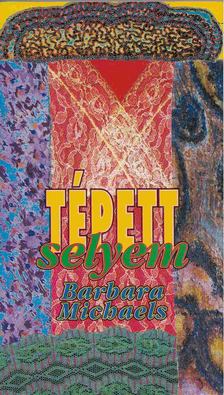 Michaels, Barbara - Tépett selyem [antikvár]