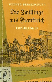 BERGENGRUEN, WERNER - Die Zwillinge aus Frankreich [antikvár]