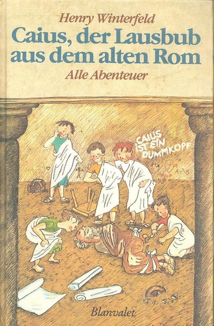 WINTERFELD, HENRY - Caius, der Lausbub aus dem alten Rom [antikvár]