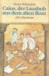 WINTERFELD, HENRY - Caius, der Lausbub aus dem alten Rom [antikvár]