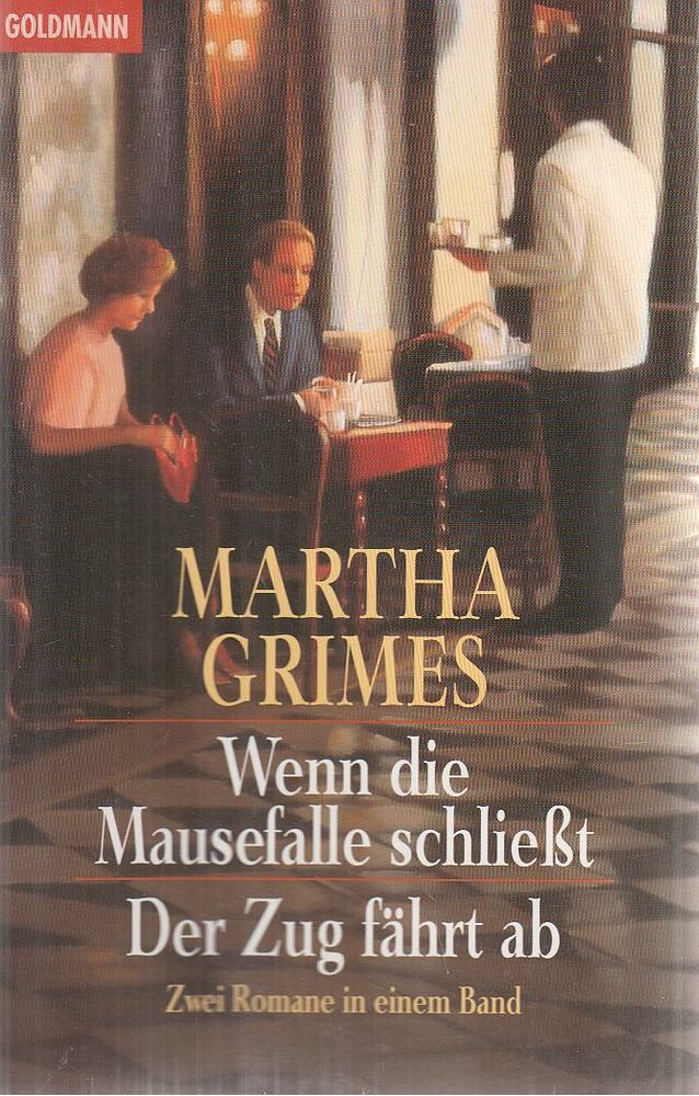 Martha Grimes - Wenn die Mausefalle schließt / Der Zug fährt ab [antikvár]