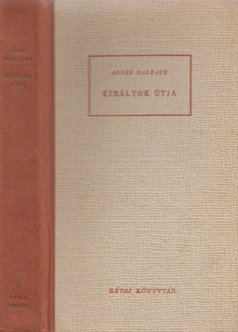 ANDRÉ MALRAUX - Királyok útja [antikvár]