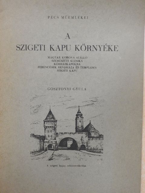 Gosztonyi Gyula - A szigeti kapu környéke [antikvár]