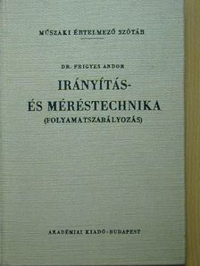 Dr. Frigyes Andor - Irányítás- és méréstechnika [antikvár]