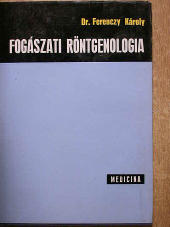 Dr. Ferenczy Károly - Fogászati röntgenologia [antikvár]