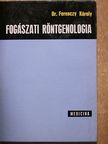 Dr. Ferenczy Károly - Fogászati röntgenologia [antikvár]