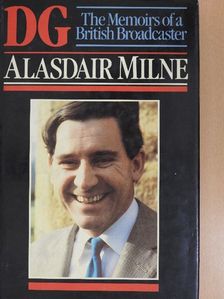 Alasdair Milne - DG: The Memoirs of a British Broadcaster [antikvár]