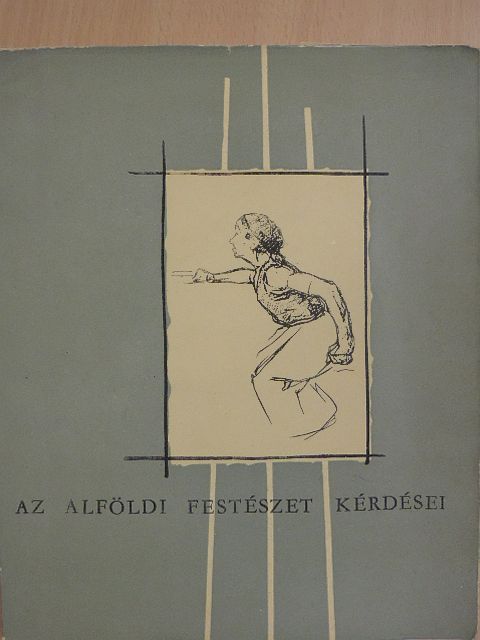 Bényi László - Az alföldi festészet kérdései [antikvár]