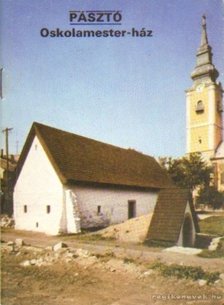Dercsényi Balázs - Pásztó - Oskolamester-ház [antikvár]