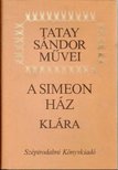 TATAY SÁNDOR - A Simeon ház / Klára [antikvár]
