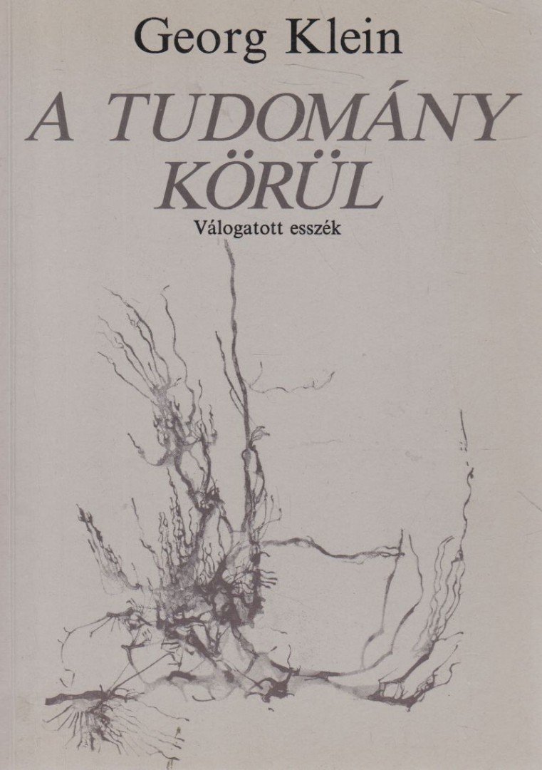 Georg Klein - A tudomány körül [antikvár]