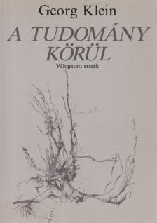 Georg Klein - A tudomány körül [antikvár]