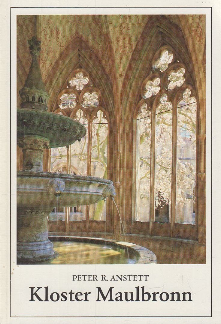 Peter R. Anstett - Kloster Maulbronn [antikvár]