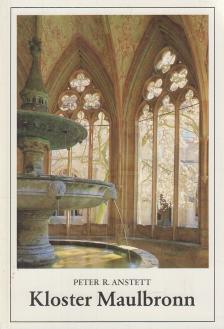Peter R. Anstett - Kloster Maulbronn [antikvár]