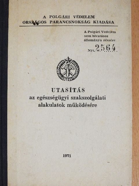 Utasítás az egészségügyi szakszolgálati alakulatok működésére [antikvár]