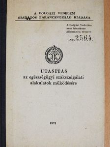 Utasítás az egészségügyi szakszolgálati alakulatok működésére [antikvár]