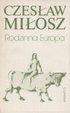 Czeslaw Milosz - Rodzinna Europa [antikvár]