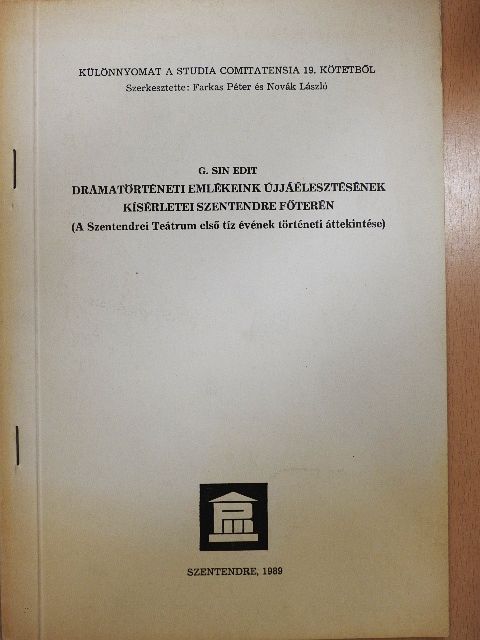 G. Sin Edit - Drámatörténeti emlékeink újjáélesztésének kísérletei Szentendre főterén [antikvár]