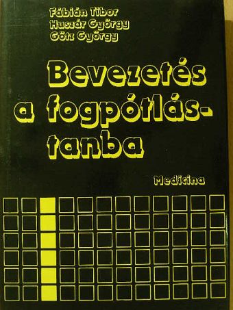 Fábián Tibor - Bevezetés a fogpótlástanba [antikvár]