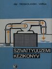 Fáy Csaba - Szivattyúüzemi kézikönyv [antikvár]
