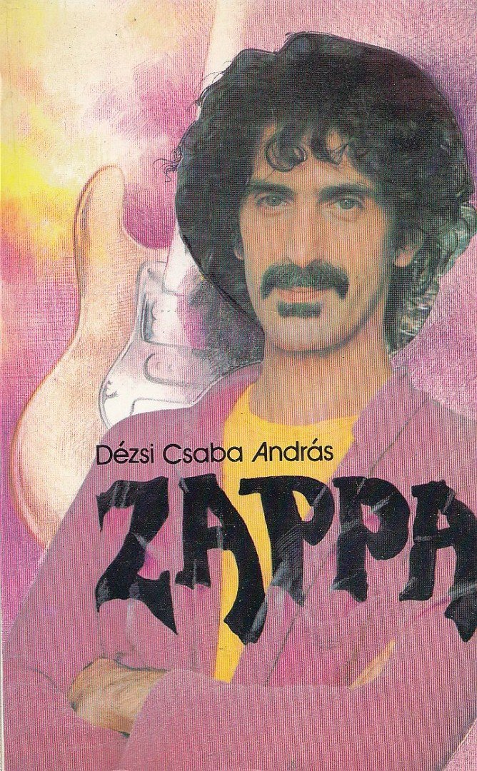 Dézsi Csaba András - Zappa [antikvár]