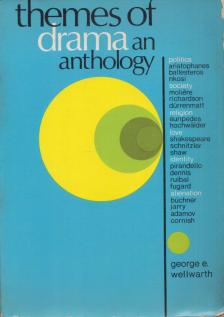 George E. Wellwarth - Themes of drama [antikvár]