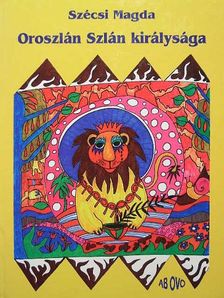 Szécsi Magda - Oroszlán Szlán királysága [antikvár]