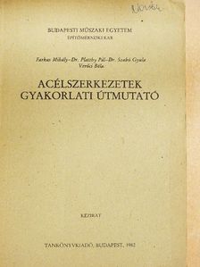 Dr. Platthy Pál - Acélszerkezetek gyakorlati útmutató [antikvár]